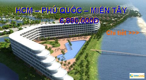 HCM Miền Tây Phú Quốc 6 Ngày 5 Đêm